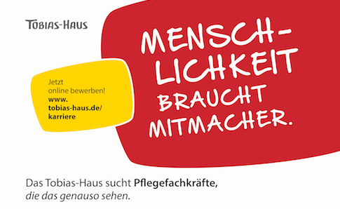 Mitarbeiterkampagne Tobias-Haus für Pflegekräfte: Menschlichkeit braucht Mitmacher.